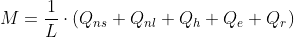 M=\frac{1}{L}\cdot (Q_n_s+Q_n_l+Q_h+Q_e+Q_r)